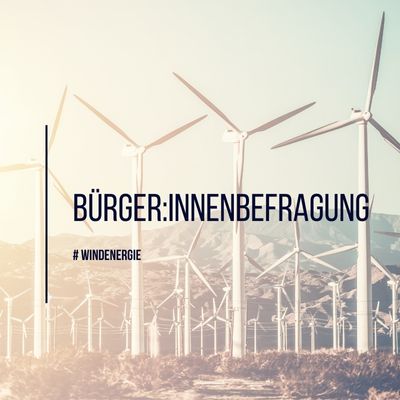 Bürger:innenbefragung zur Zukunft der Windenergie